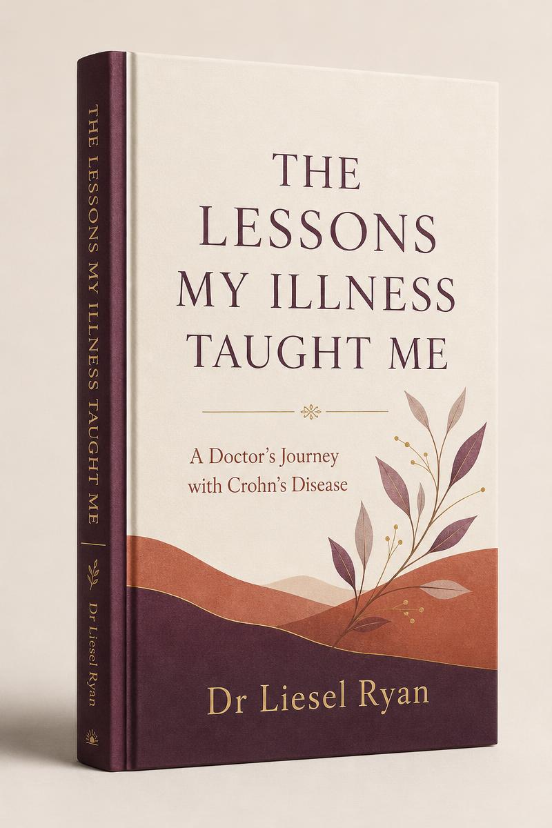 Book cover — The Lessons My Illness Taught Me by Dr Liesel Ryan